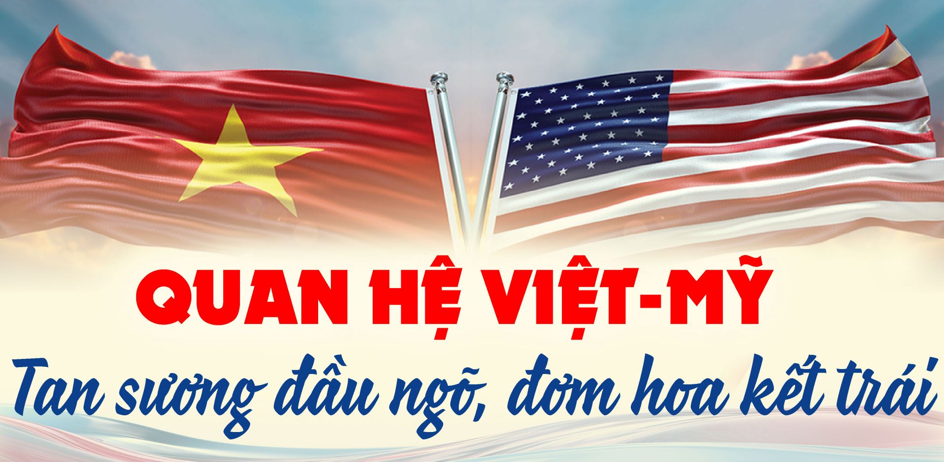 Quan hệ Việt-Mỹ: Tan sương đầu ngõ, đơm hoa kết trái