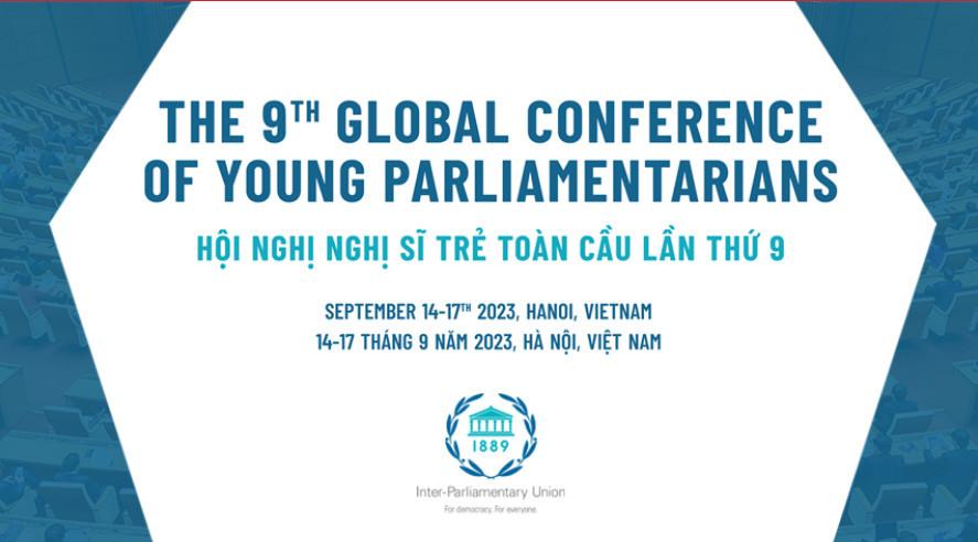 Hội nghị Nghị sĩ trẻ toàn cầu lần thứ 9 từ ngày14/9-17/9/2023 do Quốc hội Việt Nam đăng cai tổ chức, với chủ đề: “Vai trò của giới trẻ trong việc thúc đẩy thực hiện các Mục tiêu phát triển bền vững thông qua chuyển đổi số và đổi mới sáng tạo”.