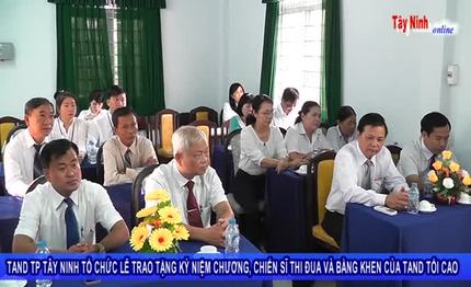 Tp. Tây Ninh: 9 cá nhân nhận kỷ niệm chương, danh hiệu chiến sĩ thi đua và bằng khen của Tòa án nhân dân tối cao