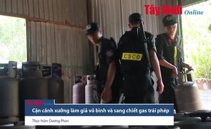 Cận cảnh cơ sở sang chiết gas trái phép và làm giả vỏ bình