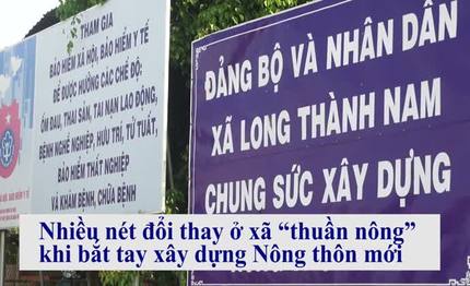 Đổi thay ở xã “thuần nông” từ khi xây dựng Nông thôn mới