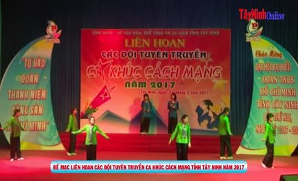 [Video] Bế mạc Liên hoan Các đội Tuyên truyền ca khúc cách mạng tỉnh Tây Ninh năm 2017