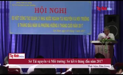 [Video] Sở Tài Nguyên và Môi trường: Sơ kết 6 tháng đầu năm 2017