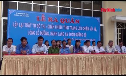 Thành phố Tây Ninh ra quân xử lý tình trạng lấn chiếm lòng, lề đường