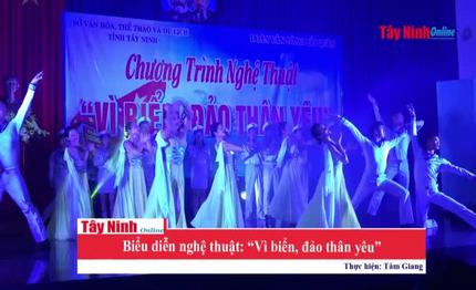 Biểu diễn nghệ thuật: “Vì biển, đảo thân yêu”