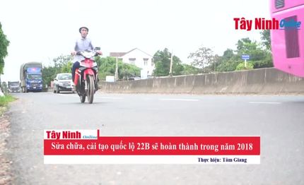 Sửa chữa, cải tạo quốc lộ 22B sẽ hoàn thành trong năm 2018