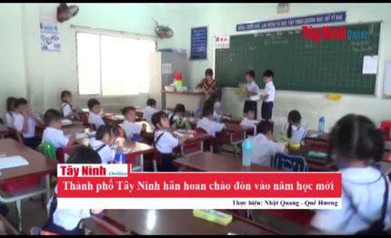 Thành phố Tây Ninh hân hoan bước vào năm học mới