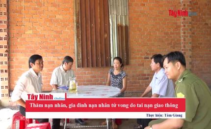 Thăm nạn nhân, gia đình nạn nhân tử vong do tai nạn giao thông