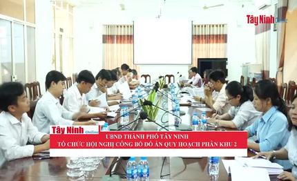 Công bố đồ án quy hoạch phân khu 2 TP.Tây Ninh