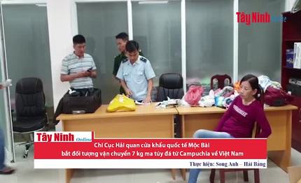 Chi cục Hải quan Mộc Bài: Bắt đối tượng người nước ngoài vận chuyển 7 kg ma túy đá