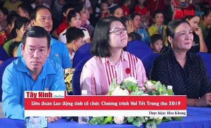 LĐLĐ tỉnh tổ chức chương trình vui Tết Trung thu 2019