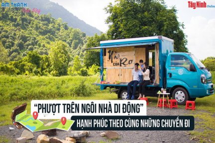 Phượt trên ngôi nhà di động: Hạnh phúc theo cùng những chuyến đi