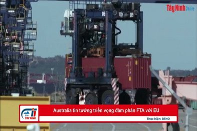 Australia tin tưởng triển vọng đàm phán FTA với EU