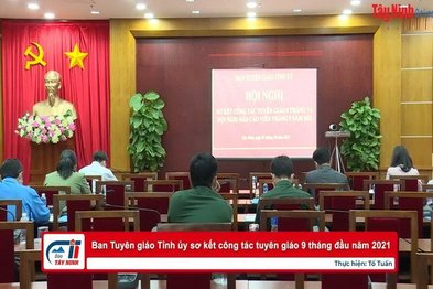 Ban Tuyên giáo Tỉnh ủy sơ kết công tác tuyên giáo 9 tháng đầu năm 2021