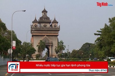 Nhiều nước tiếp tục gia hạn lệnh phong tỏa