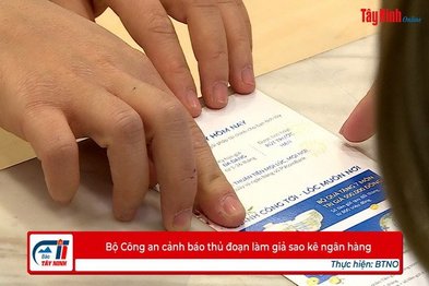 Bộ Công an cảnh báo thủ đoạn làm giả sao kê ngân hàng