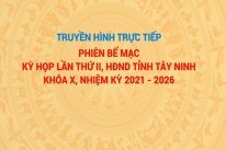 Trực tiếp-Bế mạc kỳ họp lần thứ II, HĐND tỉnh Tây Ninh khóa X, nhiệm kỳ 2021-2026