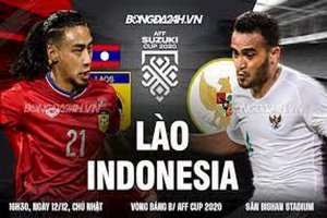 Trực tiếp: Lào-Indonesia | Bảng B AFF Suzuki Cup 2020