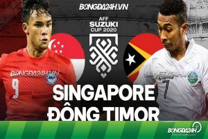 Trực tiếp: Singapore - Timor Leste | Bảng A AFF Suzuki Cup 2020