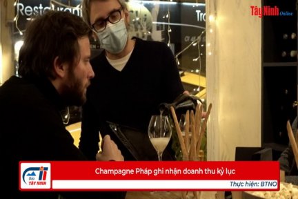 Champagne Pháp ghi nhận doanh thu kỷ lục