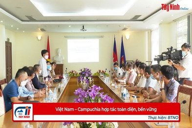 Việt Nam–Campuchia hợp tác toàn diện, bền vững