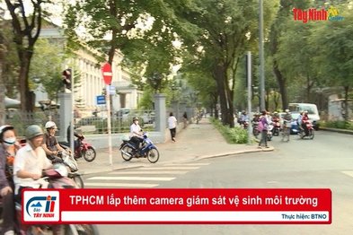 TPHCM lắp thêm camera giám sát vệ sinh môi trường