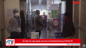 Ấn Độ xin cấp phép vaccine Covishield phòng COVID-19