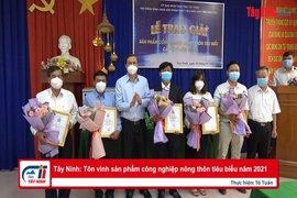 Tây Ninh: Tôn vinh sản phẩm công nghiệp nông thôn tiêu biểu năm 2021