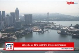 Cơ hội cho lao động phổ thông làm việc tại Singapore