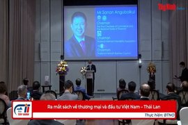 Ra mắt sách về thương mại và đầu tư Việt Nam – Thái Lan