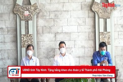 UBND tỉnh Tây Ninh: Tặng bằng khen cho đoàn y tế Thành phố Hải Phòng