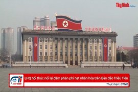 LHQ hối thúc nối lại đàm phán phi hạt nhân hóa trên Bán đảo Triều Tiên