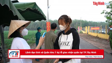 Lãnh đạo tỉnh và Quân khu 7 dự lễ giao nhận quân tại TP.Tây Ninh