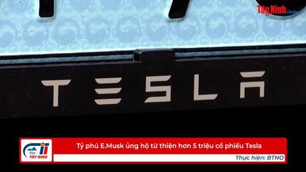 Tỷ phú E.Musk ủng hộ từ thiện hơn 5 triệu cổ phiếu Tesla