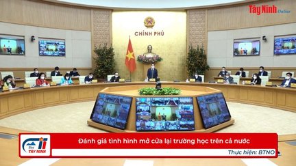 Đánh giá tình hình mở cửa lại trường học trên cả nước