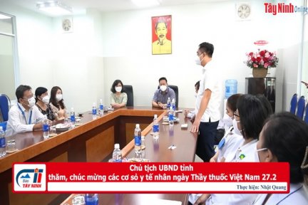 Chủ tịch UBND tỉnh thăm, chúc mừng các cơ sỏ y tế nhân ngày Thầy thuốc Việt Nam 27.2