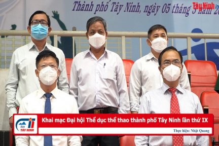 Khai mạc Đại hội Thể dục thể thao thành phố Tây Ninh lần thứ IX