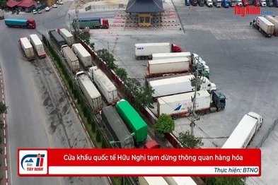 Cửa khẩu quốc tế Hữu Nghị tạm dừng thông quan hàng hóa