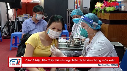 Gần 18 triệu liều được tiêm trong chiến dịch tiêm chủng mùa xuân