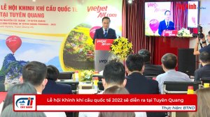 Lễ hội Khinh khí cầu quốc tế 2022 sẽ diễn ra tại Tuyên Quang