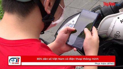 85% dân số Việt Nam có điện thoại thông minh