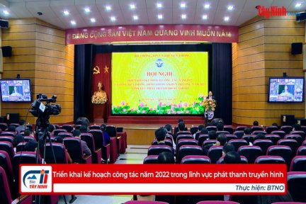 Triển khai kế hoạch công tác năm 2022 trong lĩnh vực phát thanh truyền hình