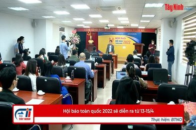 Hội báo toàn quốc 2022 sẽ diễn ra từ 13-15/4