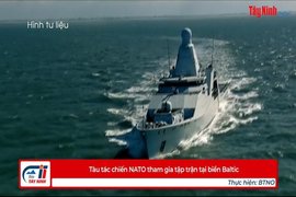 Tàu tác chiến NATO tham gia tập trận tại biển Baltic