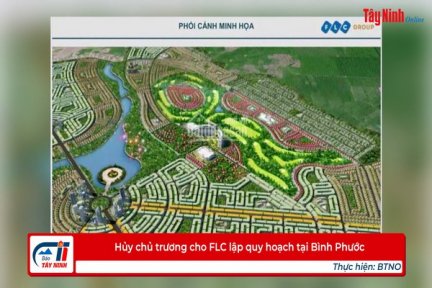 Hủy chủ trương cho FLC lập quy hoạch tại Bình Phước