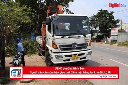 UBND phường Ninh Sơn: Người dân cần sớm bàn giao dứt điểm mặt bằng tại khu đất Lộ Ủi