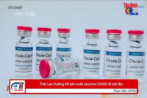 Thái Lan hướng tới sản xuất vaccine COVID-19 nội địa