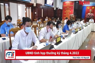 UBND tỉnh họp thường kỳ tháng 4.2022