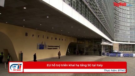 EU hỗ trợ triển khai hạ tầng 5G tại Italy