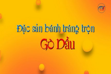 Đặc sản bánh tráng trộn Gò Dầu